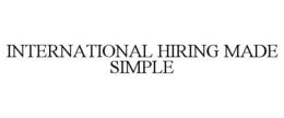 INTERNATIONAL HIRING MADE SIMPLE trademark