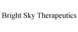 BRIGHT SKY THERAPEUTICS trademark