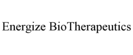 ENERGIZE BIOTHERAPEUTICS trademark