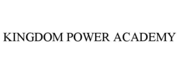 KINGDOM POWER ACADEMY trademark