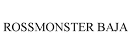 ROSSMONSTER BAJA trademark