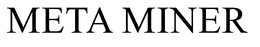 META MINER trademark