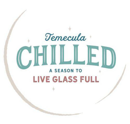 TEMECULA CHILLED A SEASON TO LIVE GLASS FULL trademark