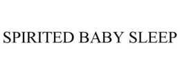 SPIRITED BABY SLEEP trademark