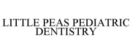LITTLE PEAS PEDIATRIC DENTISTRY trademark
