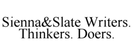 SIENNA&SLATE WRITERS. THINKERS. DOERS. trademark