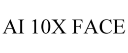 AI 10X FACE trademark