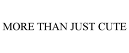 MORE THAN JUST CUTE trademark