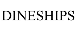 DINESHIPS trademark
