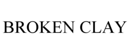BROKEN CLAY trademark