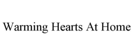 WARMING HEARTS AT HOME trademark
