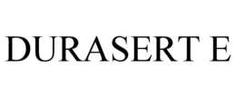 DURASERT E trademark