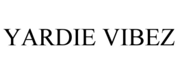 YARDIE VIBEZ trademark