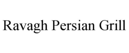 RAVAGH PERSIAN GRILL trademark