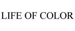 LIFE OF COLOR trademark