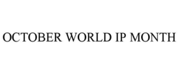 OCTOBER WORLD IP MONTH trademark