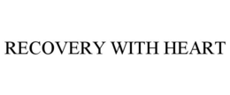 RECOVERY WITH HEART trademark