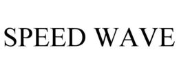 SPEED WAVE trademark