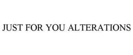 JUST FOR YOU ALTERATIONS trademark
