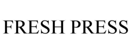 FRESH PRESS trademark