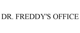 DR. FREDDY'S OFFICE trademark
