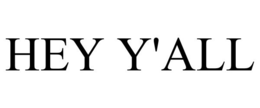 HEY Y'ALL trademark