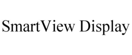 SMARTVIEW DISPLAY trademark