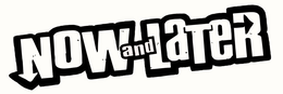 NOW AND LATER trademark