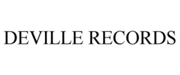 DEVILLE RECORDS trademark
