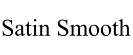 SATIN SMOOTH trademark