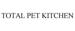 TOTAL PET KITCHEN trademark