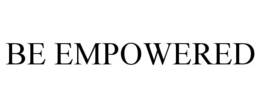 BE EMPOWERED trademark