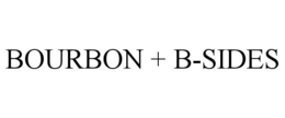 BOURBON + B-SIDES trademark