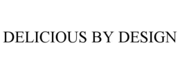 DELICIOUS BY DESIGN trademark
