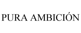 PURA AMBICIÓN trademark