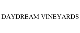 DAYDREAM VINEYARDS trademark