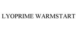 LYOPRIME WARMSTART trademark