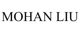 MOHAN LIU trademark