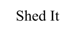 SHED IT trademark