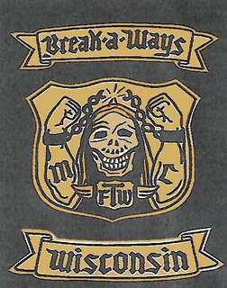 BREAK-A-WAYS M C FTW WISCONSIN trademark