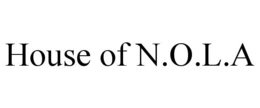 HOUSE OF N.O.L.A trademark