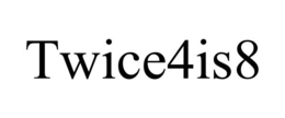 TWICE4IS8 trademark