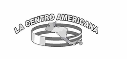 LA CENTRO AMERICANA trademark