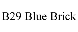 B29 BLUE BRICK trademark