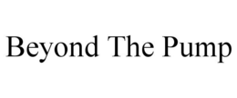 BEYOND THE PUMP trademark