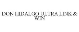 DON HIDALGO ULTRA LINK & WIN trademark