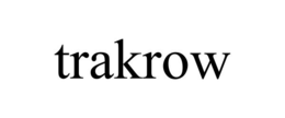 TRAKROW trademark