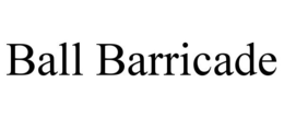 BALL BARRICADE trademark