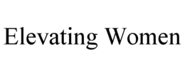 ELEVATING WOMEN trademark