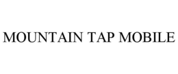 MOUNTAIN TAP MOBILE trademark